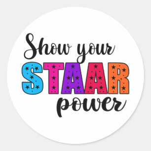 Your Staar Power Test Day Student Teacher  Classic Round Sticker