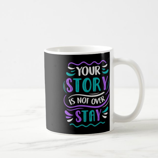 Your Story Is Not Over Stay  Coffee Mug (Right)
