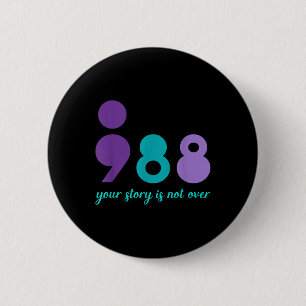 Your Story Is Not Over Stay Mental Health Suicide  6 Cm Round Badge