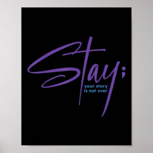Your Story Is Not Over Stay Mental Health Suicide  Poster
