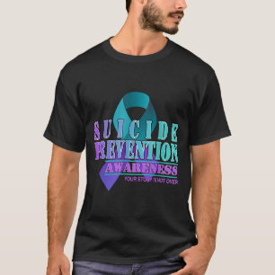 Your Story Is Not Over Stay Prevention Awareness 1 T-Shirt