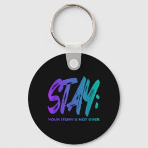 Your Story Is Not Over Stay Prevention Awareness 2 Key Ring