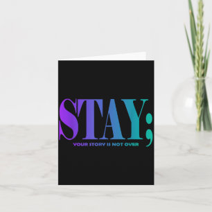 Your Story Is Not Over Stay Prevention Awareness 4 Card