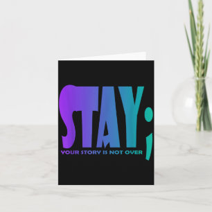 Your Story Is Not Over Stay Prevention Awareness 5 Card