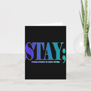 Your Story Is Not Over Stay Prevention Awareness 7 Card