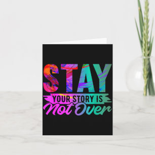 Your Story Is Not Over Stay Shirt Prevention Card