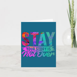 Your Story Is Not Over Stay Shirt Suicide Preventi Card