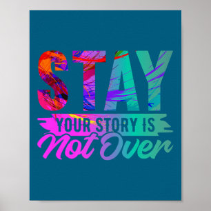Your Story Is Not Over Stay Shirt Suicide Preventi Poster