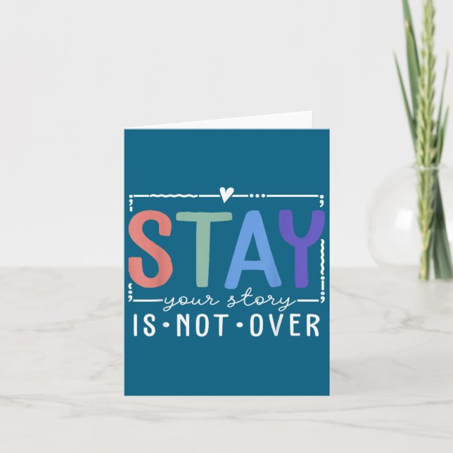 Your Story Is Not Over Stay Suicide Prevention Awa Card (Front)