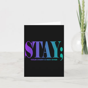 Your Story Is Not Over Stay Suicide Prevention Awa Card