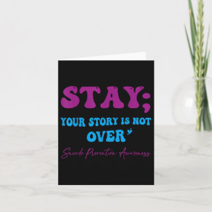 Your Story Is Not Over Stay Suicide Prevention Awa Card
