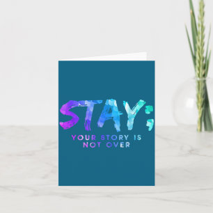 Your Story Is Not Over Stay Suicide Prevention Awa Card