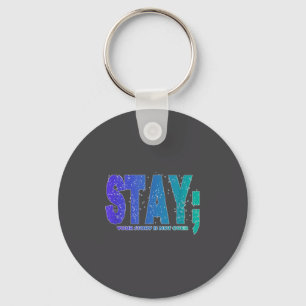 Your Story Is Not Over Stay Suicide Prevention Awa Key Ring