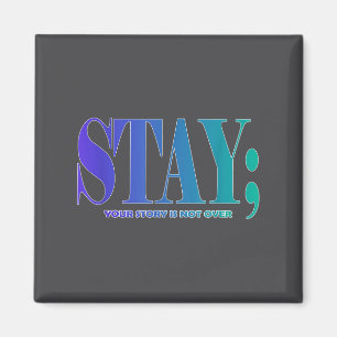 Your Story Is Not Over Stay Suicide Prevention Awa Magnet