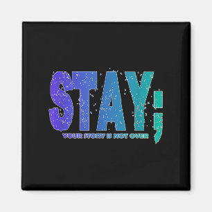 Your Story Is Not Over Stay Suicide Prevention Awa Magnet