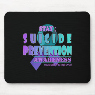 Your Story Is Not Over Stay Suicide Prevention Awa Mouse Pad