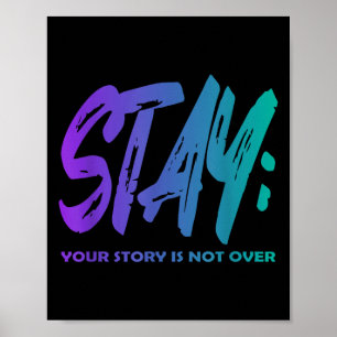 Your Story Is Not Over Stay Suicide Prevention Awa Poster