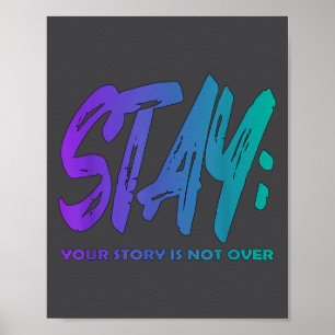 Your Story Is Not Over Stay Suicide Prevention Awa Poster