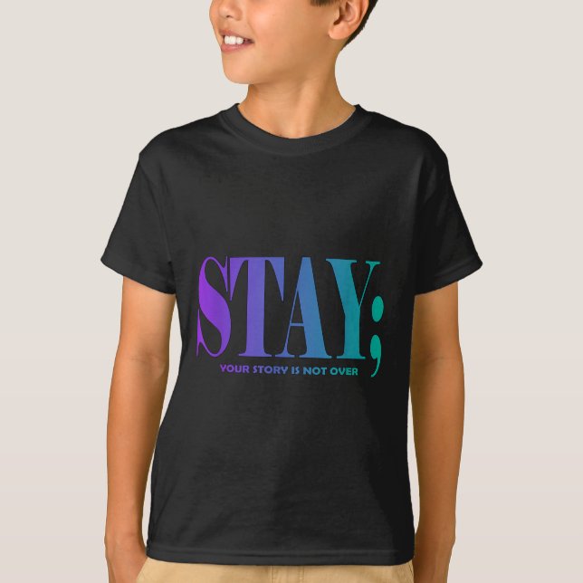 Your Story Is Not Over Stay Suicide Prevention Awa T-Shirt (Front)