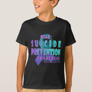 Your Story Is Not Over Stay Suicide Prevention Awa T-Shirt
