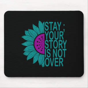 Your Story Is Not Over Stay Suicide Prevention Sun Mouse Pad