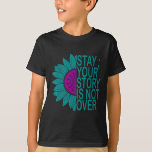 Your Story Is Not Over Stay Suicide Prevention Sun T-Shirt