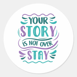 Your Story Is Not Over Stay Teal & Purple Suic Classic Round Sticker