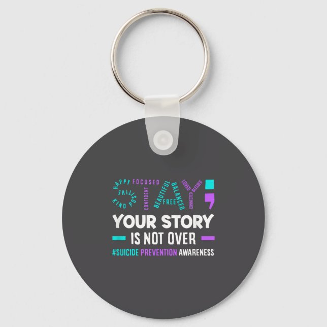 Your Story Is Not Over Suicide Prevention Awarenes Key Ring (Front)