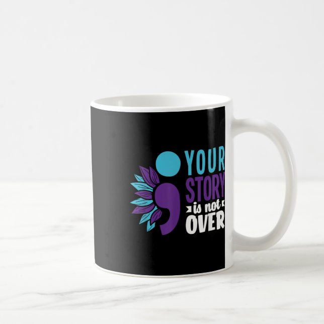 Your Story Is Not Over Support Suicide Prevention  Coffee Mug (Right)