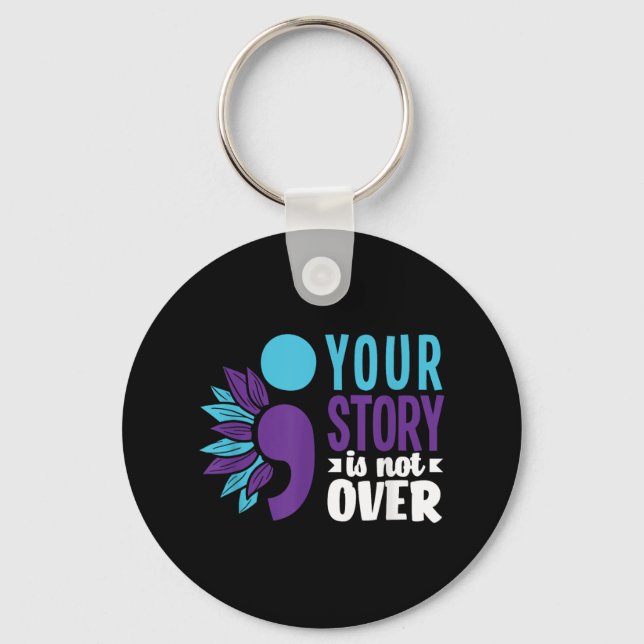 Your Story Is Not Over Support Suicide Prevention  Key Ring (Front)