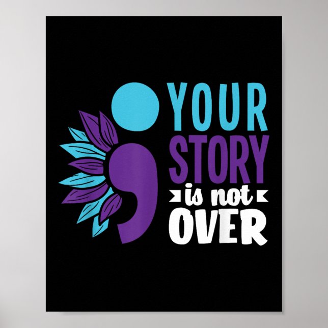 Your Story Is Not Over Support Suicide Prevention  Poster (Front)