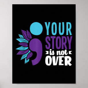 Your Story Is Not Over Support Suicide Prevention  Poster