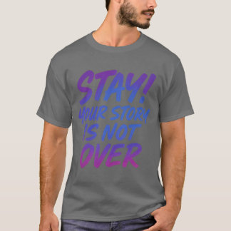 Your Story Is Not Over Typography T-Shirt