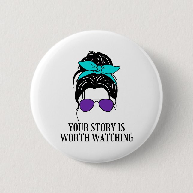 Your Story Is Worth Watching Suicide Prevention Aw 6 Cm Round Badge (Front)