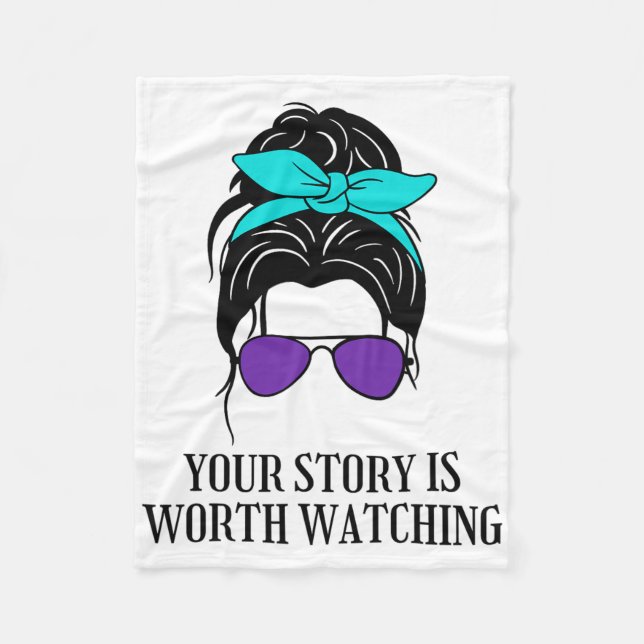 Your Story Is Worth Watching Suicide Prevention Aw Fleece Blanket (Front)