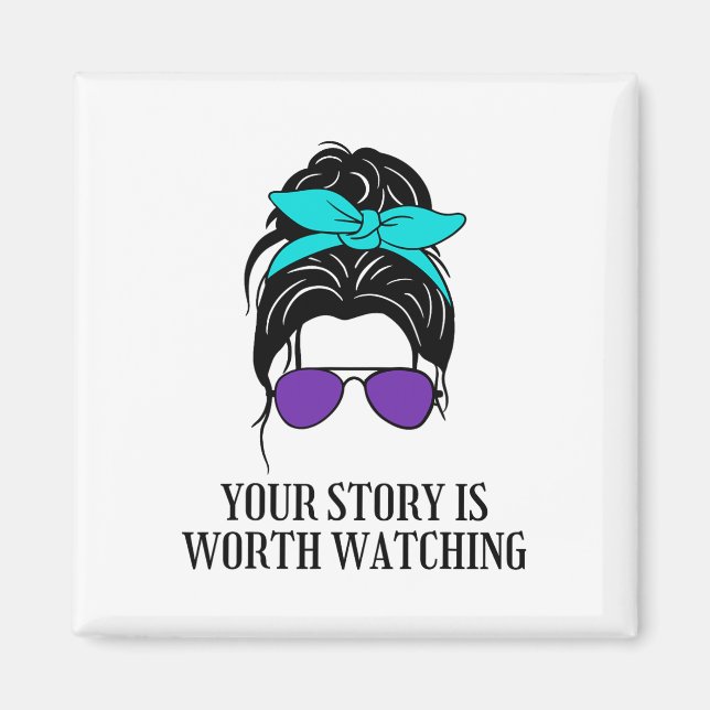 Your Story Is Worth Watching Suicide Prevention Aw Magnet (Front)