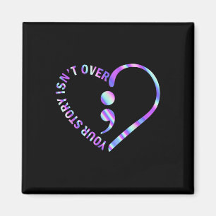 Your Story Isnt Over Suicide Prevention Awareness  Magnet