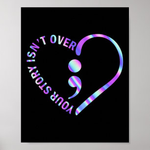 Your Story Isnt Over Suicide Prevention Awareness  Poster