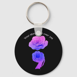 Your Story Isnt Over Yet Suicide Awareness Semicol Key Ring