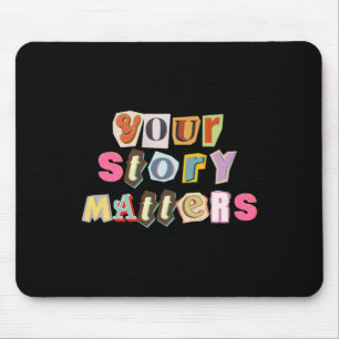 Your Story S Mouse Pad