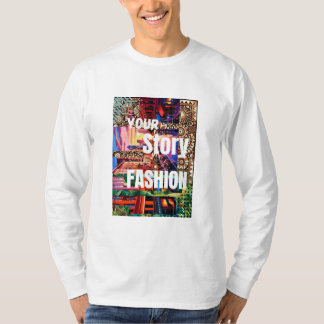 your story your fashion T-Shirt