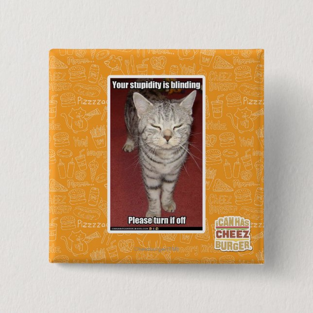 Your stupidity is blinding 2 15 cm square badge (Front)