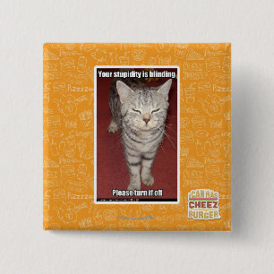 Your stupidity is blinding 2 15 cm square badge