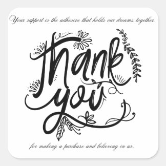 Your support is the adhesive that holds our dreams square sticker