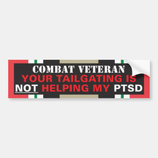 Your Tailgating is NOT Helping My PTSD - Iraq Bumper Sticker