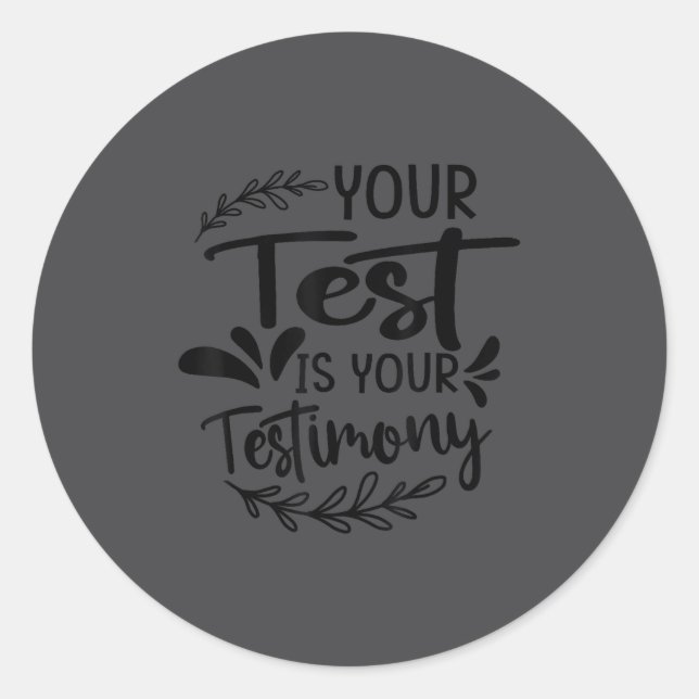 Your Test Is Your Testimony - Insrational - Motiva Classic Round Sticker (Front)