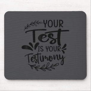 Your Test Is Your Testimony - Insrational - Motiva Mouse Pad