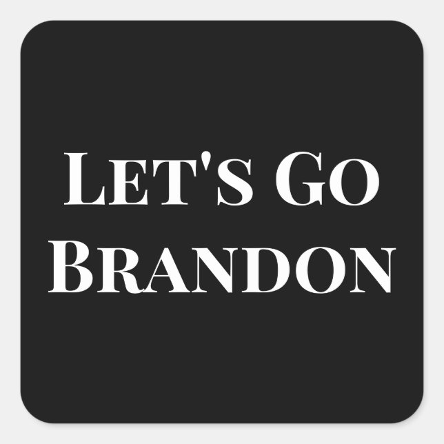 Your Text/Colour Let's Go Brandon Funny Political Square Sticker (Front)