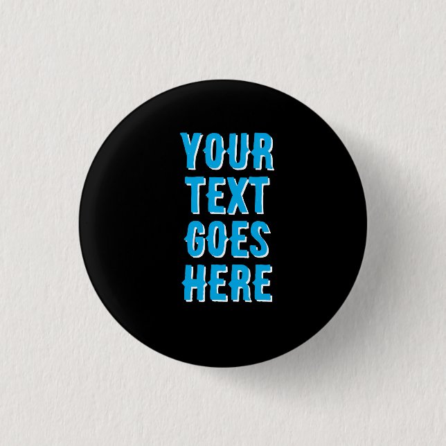 your text goes here, Pin Badge Button  (Front)