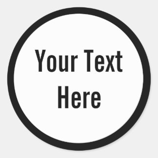 Your Text Here Custom Black Border Round Stickers